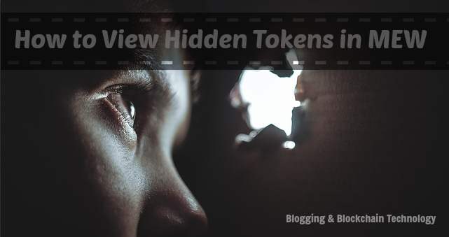 Showing Tokens in MyEtherWallet MEW how to showing up hidden tokens in mew MyEtherWallet